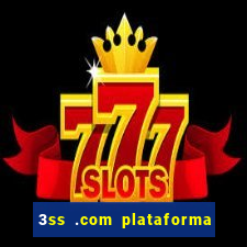 3ss .com plataforma de jogos